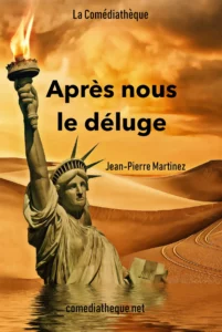 Couverture de la pièce Après nous le déluge de Jean-Pierre Martinez