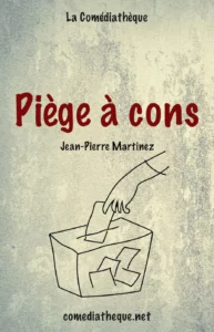 Couverture de la pièce Piège à cons de Jean-Pierre Martinez