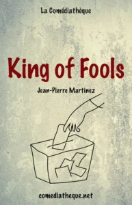 King of fools, a play by Jean-Pierre Martinez. Cover of the book.